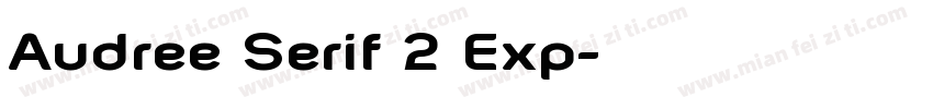 Audree Serif 2 Exp字体转换